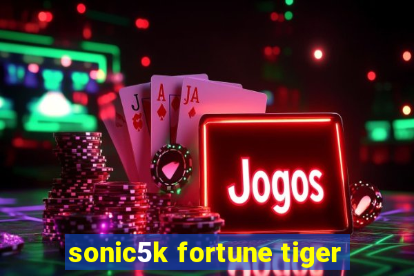 sonic5k fortune tiger